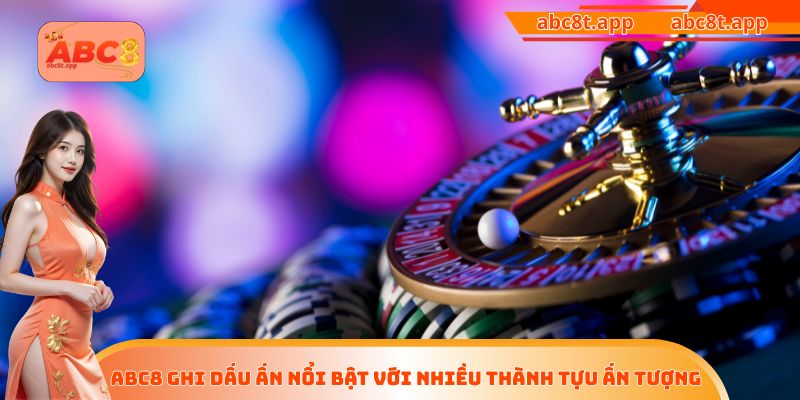 ABC8 ghi dấu ấn nổi bật với nhiều thành tựu ấn tượng