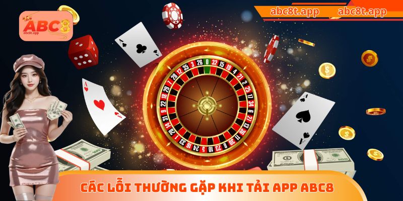 Các lỗi thường gặp khi tải app ABC8
