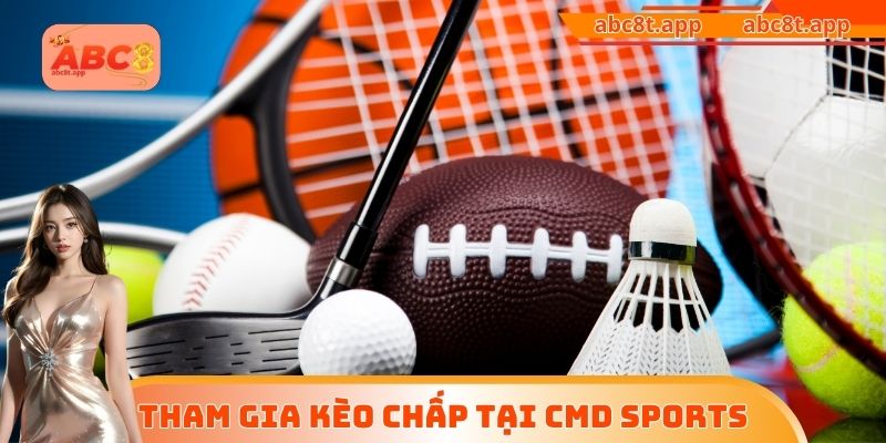 Tham gia kèo chấp trong CMD Sports với tính chất hấp dẫn