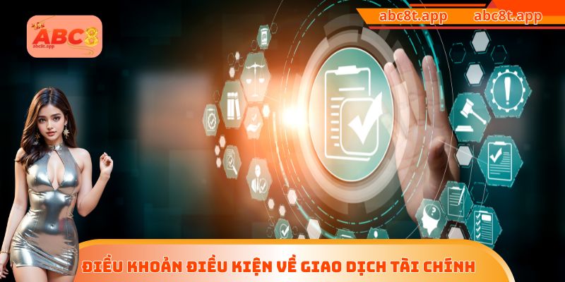 Điều khoản điều kiện về giao dịch tài chính 