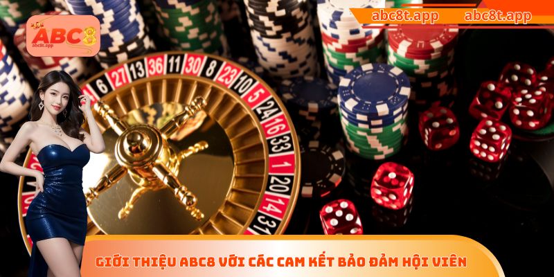 Giới thiệu ABC8 với các cam kết bảo đảm hội viên