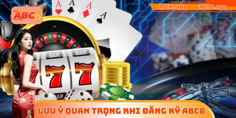 Lưu ý quan trọng khi đăng ký ABC8