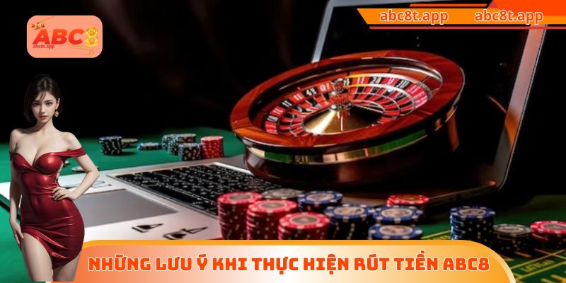Những lưu ý khi thực hiện rút tiền ABC8