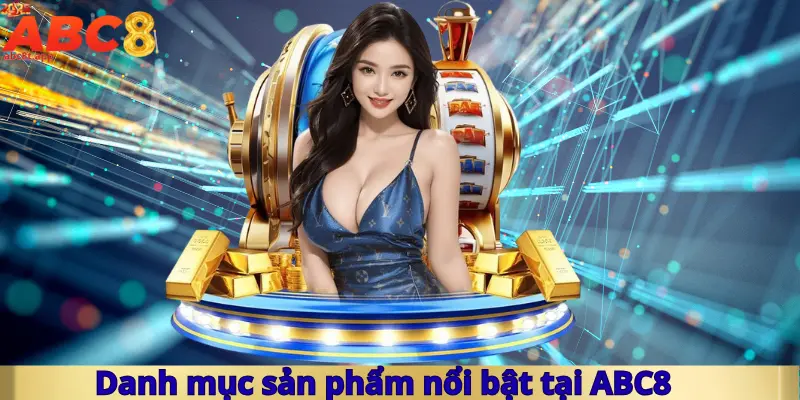 Danh mục sản phẩm nổi bật tại ABC8
